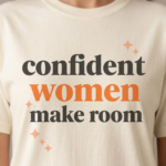 Confident Women Make Room | Executive Mama Tee