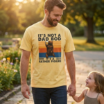It’s Not a Dad Bod, It’s a Father Figure T-Shirt