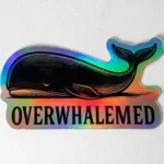 Overwhalemed – Funny Holographic Whale Sticker