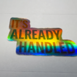 It’s Already Handled – Holographic Motivational Sticker